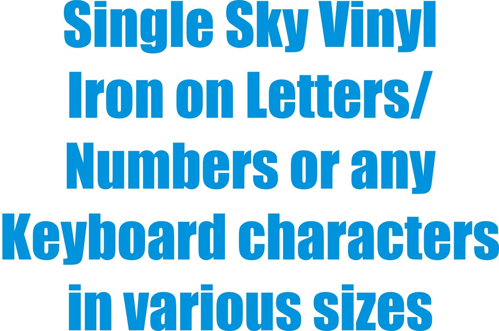 Letters or Numbers Vinyl Printing One Inch Sky Blue Iron On Characters 