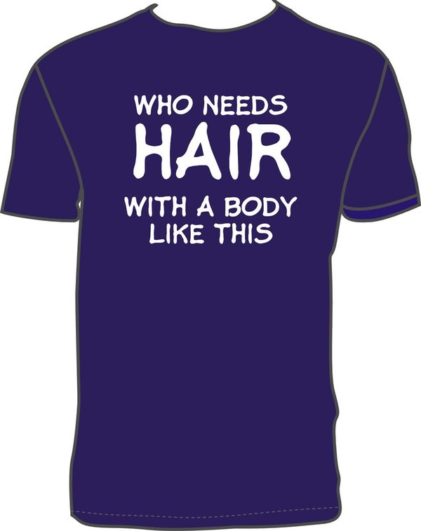WHO NEEDS HAIR WITH A BODY LIKE THIS NAVY T-shirt